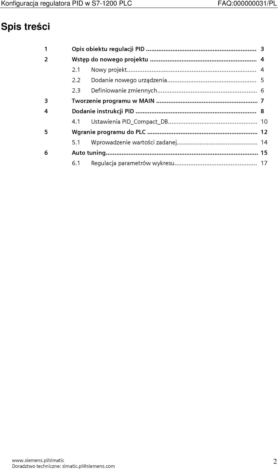 3 Definiowanie zmiennych 6 3 Tworzenie programu w MAIN... 7 4 Dodanie instrukcji PID... 8 4.