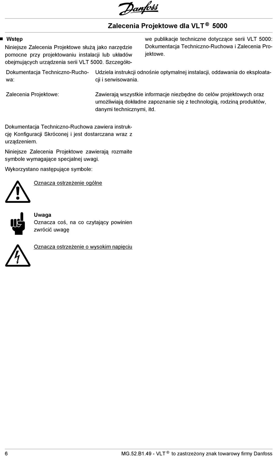 Dokumentacja Techniczno-Ruchowa: Zalecenia Projektowe: Udziela instrukcji odnośnie optymalnej instalacji, oddawania do eksploatacji i serwisowania.