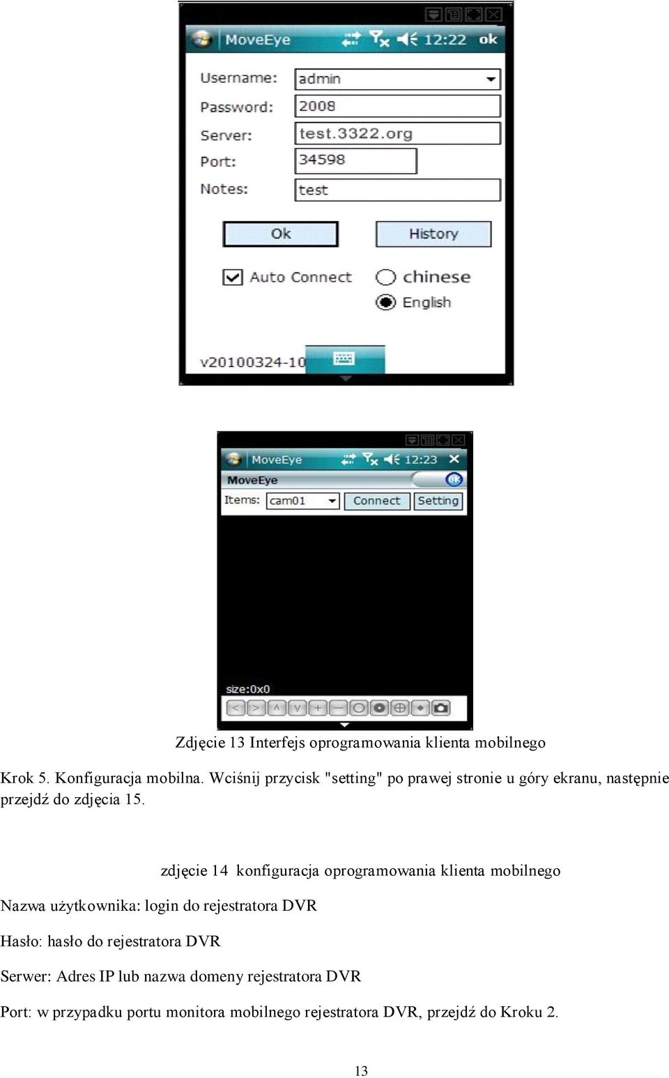 zdjęcie 14 konfiguracja oprogramowania klienta mobilnego Nazwa użytkownika: login do rejestratora DVR Hasło: