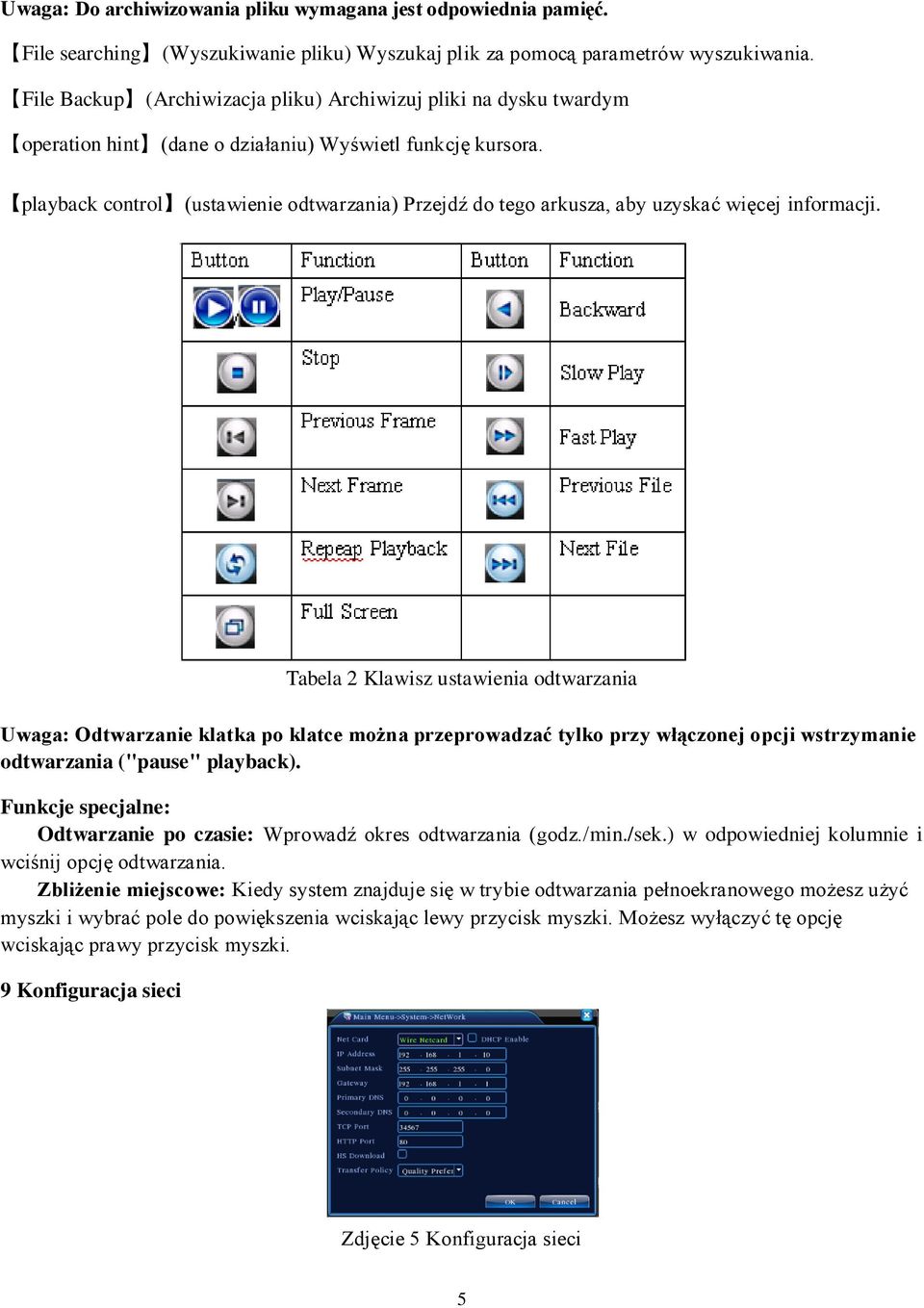 playback control (ustawienie odtwarzania) Przejdź do tego arkusza, aby uzyskać więcej informacji.