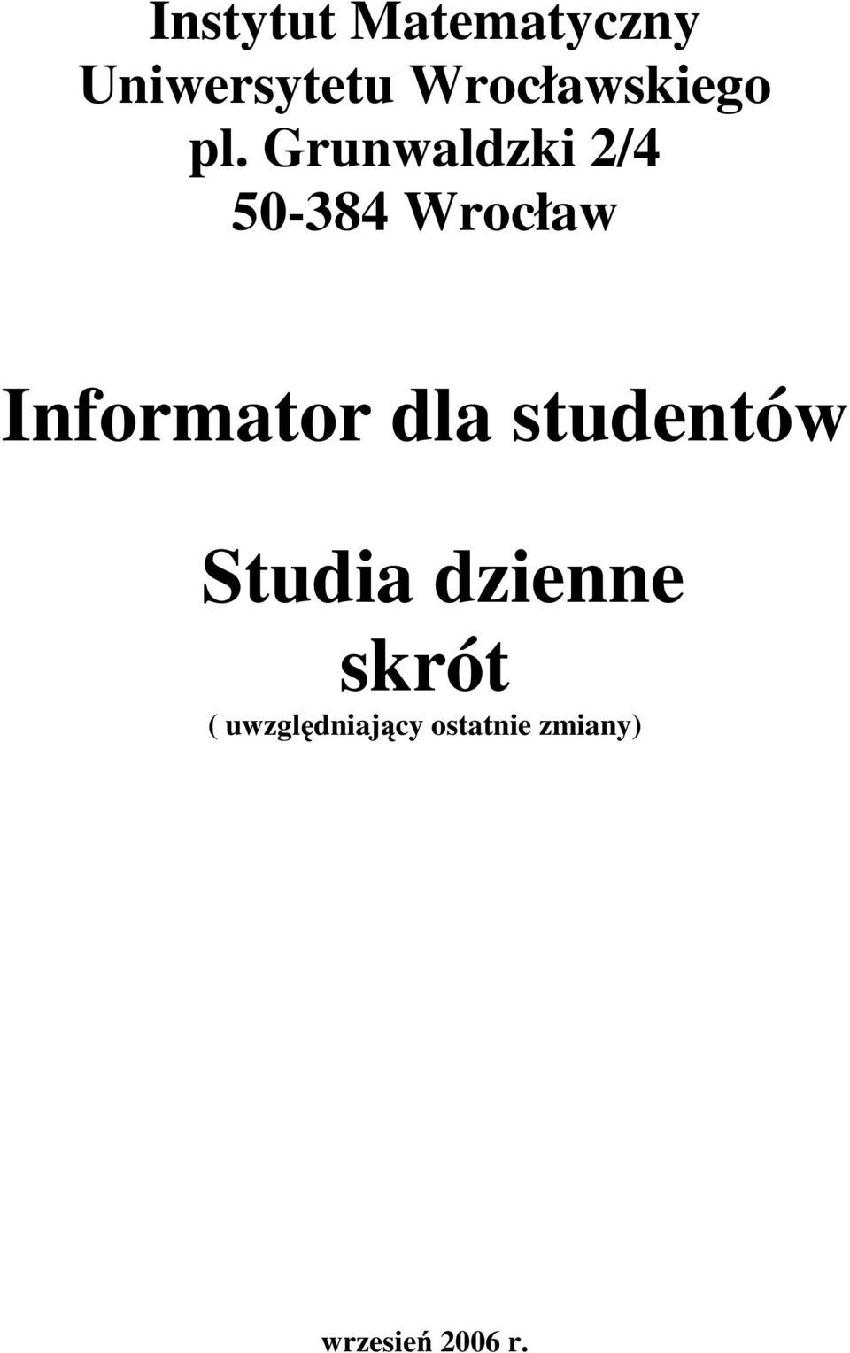 Grunwaldzki 2/4 50-384 Wrocław Informator