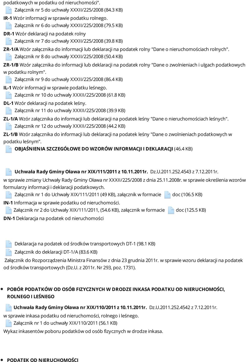 Załącznik nr 8 do uchwały XXXII/225/2008 (50.4 KB) ZR-1/B Wzór załącznika do informacji lub deklaracji na podatek rolny "Dane o zwolnieniach i ulgach podatkowych w podatku rolnym".