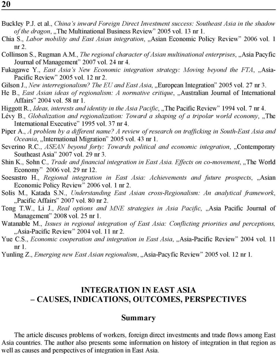 , The regional character of Asian multinational enterprises, Asia Pacyfic Journal of Management 2007 vol. 24 nr 4. Fukagawe Y.