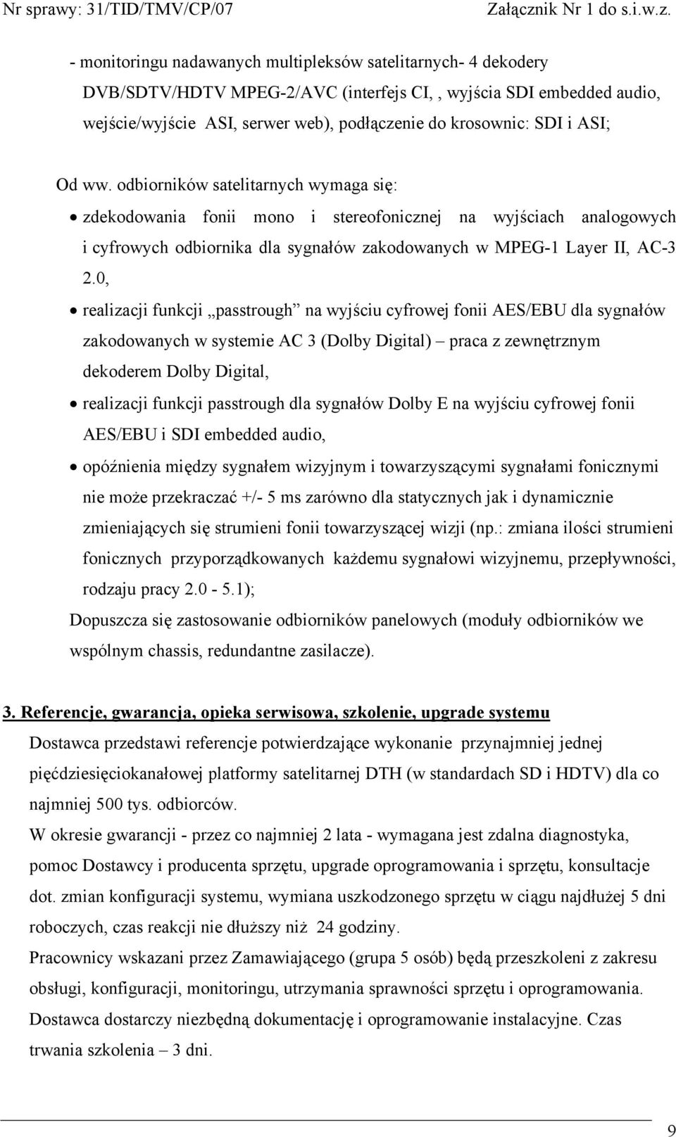 0, realizacji funkcji passtrough na wyjściu cyfrowej fonii AES/EBU dla sygnałów zakodowanych w systemie AC 3 (Dolby Digital) praca z zewnętrznym dekoderem Dolby Digital, realizacji funkcji passtrough