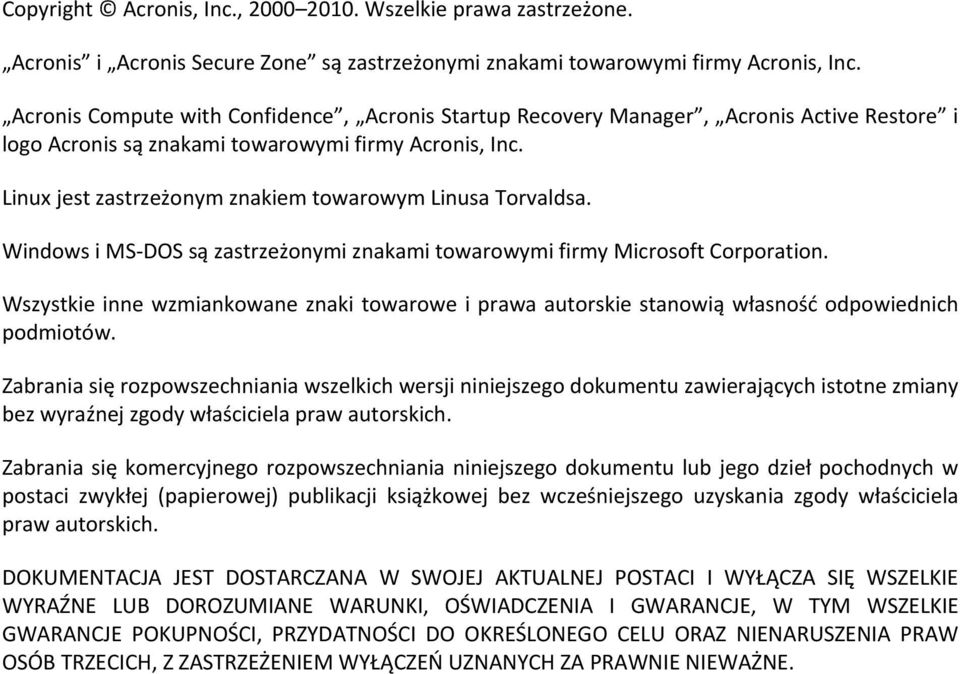 Linux jest zastrzeżonym znakiem towarowym Linusa Torvaldsa. Windows i MS DOS są zastrzeżonymi znakami towarowymi firmy Microsoft Corporation.