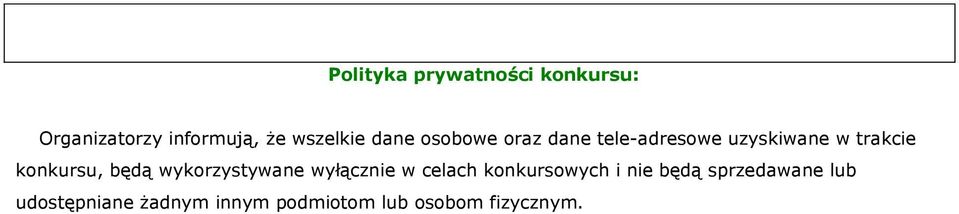 będą wykorzystywane wyłącznie w celach konkursowych i nie będą