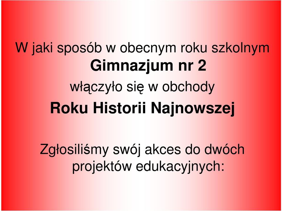 Roku Historii Najnowszej Zgłosiliśmy