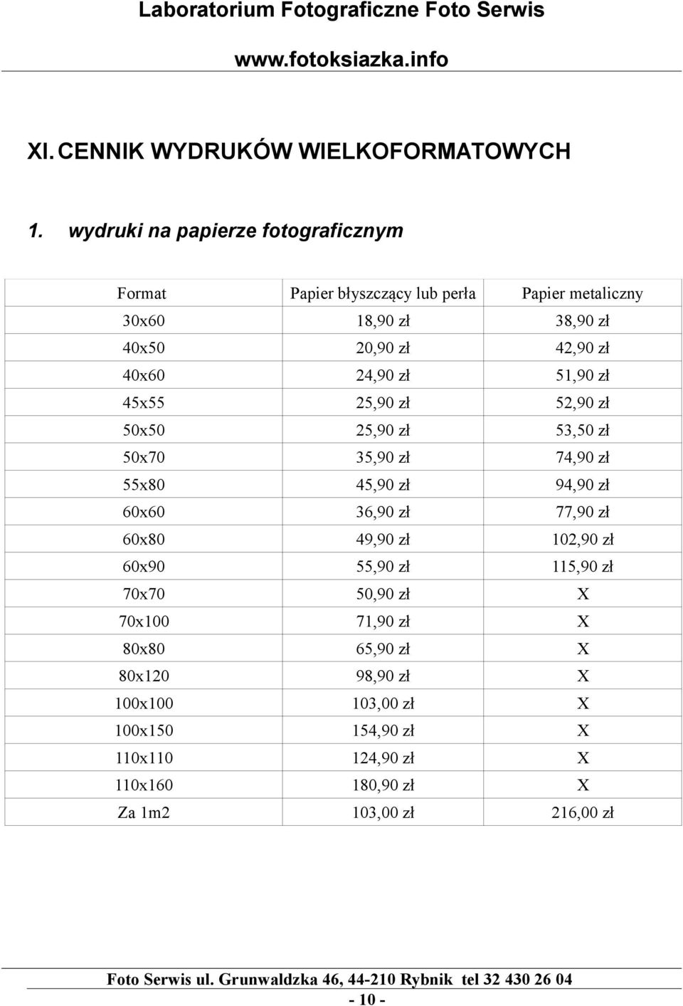 zł 40x60 24,90 zł 51,90 zł 45x55 25,90 zł 52,90 zł 50x50 25,90 zł 53,50 zł 50x70 35,90 zł 74,90 zł 55x80 45,90 zł 94,90 zł 60x60 36,90