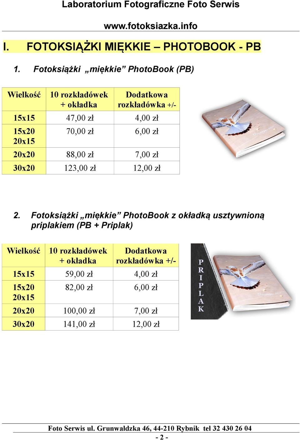 zł 20x15 70,00 zł 6,00 zł 88,00 zł 7,00 zł 123,00 zł 12,00 zł 2.