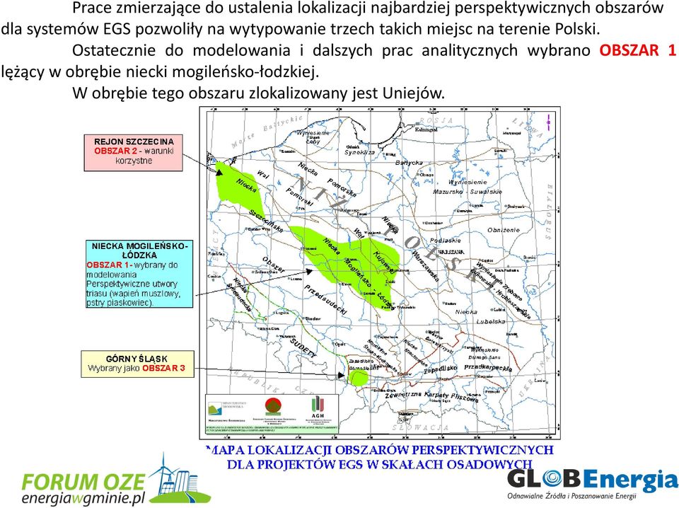 Ostatecznie do modelowania i dalszych prac analitycznych wybrano OBSZAR 1 lężący w