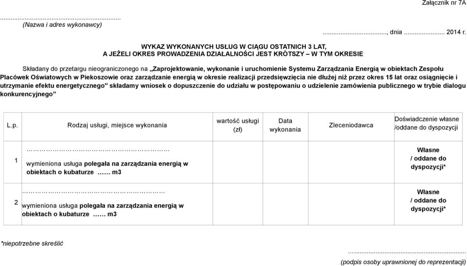 Systemu Zarządzania Energią w obiektach Zespołu Placówek Oświatowych w Piekoszowie oraz zarządzanie energią w okresie realizacji przedsięwzięcia nie dłużej niż przez okres 15 lat oraz osiągnięcie i