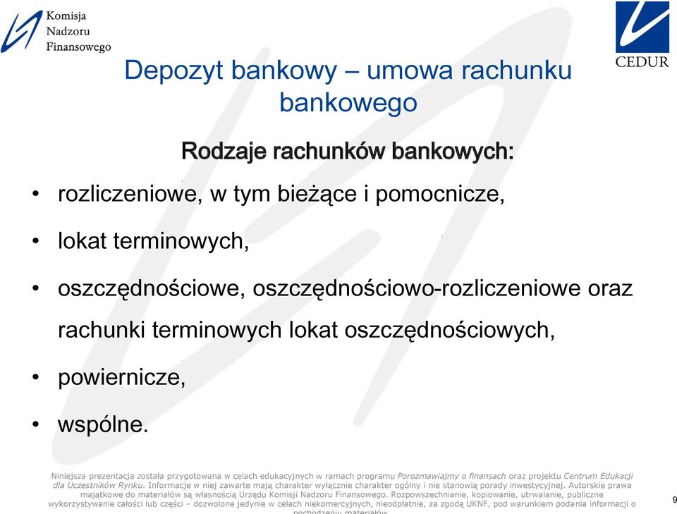 terminowych, oszczędnościowe, oszczędnościowo-rozliczeniowe