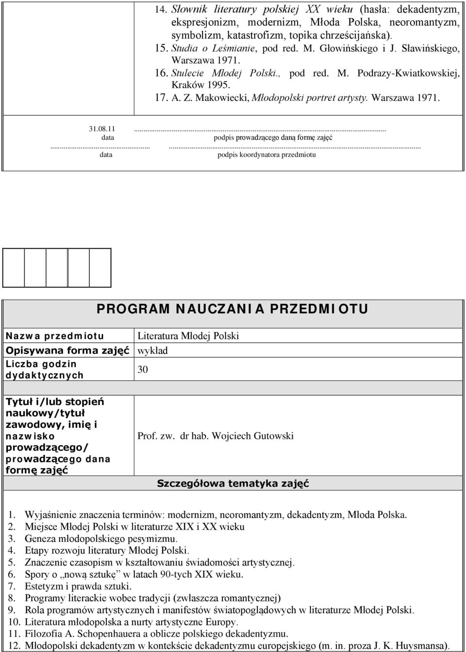 .. data podpis prowadzącego daną formę zajęć.