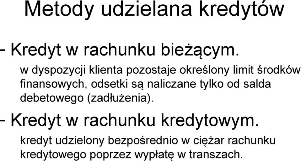 odsetki są aliczae tylko od salda debetowego (zadłużeia).