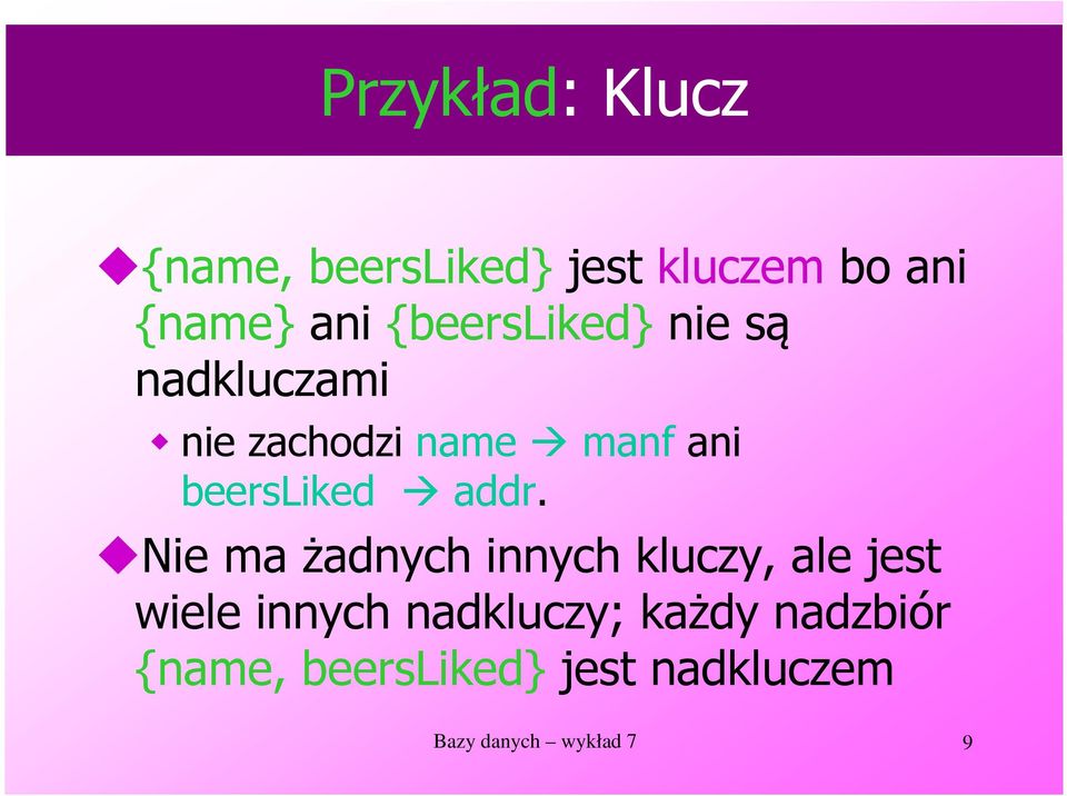 addr. Nie ma żadnych innych kluczy, ale jest wiele innych nadkluczy;