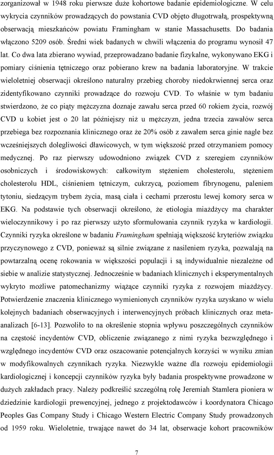 Średni wiek badanych w chwili włączenia do programu wynosił 47 lat.