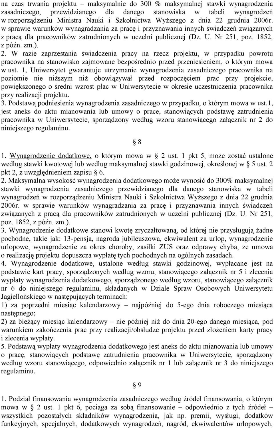 1852, z późn. zm.). 2. W razie zaprzestania świadczenia pracy na rzecz projektu, w przypadku powrotu pracownika na stanowisko zajmowane bezpośrednio przed przeniesieniem, o którym mowa w ust.