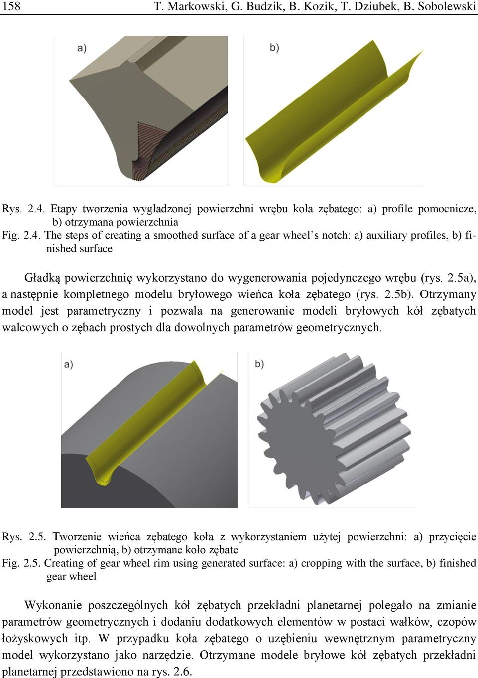 The steps of creating a smoothed surface of a gear wheel s notch: a) auxiliary profiles, b) finished surface Gładką powierzchnię wykorzystano do wygenerowania pojedynczego wrębu (rys. 2.