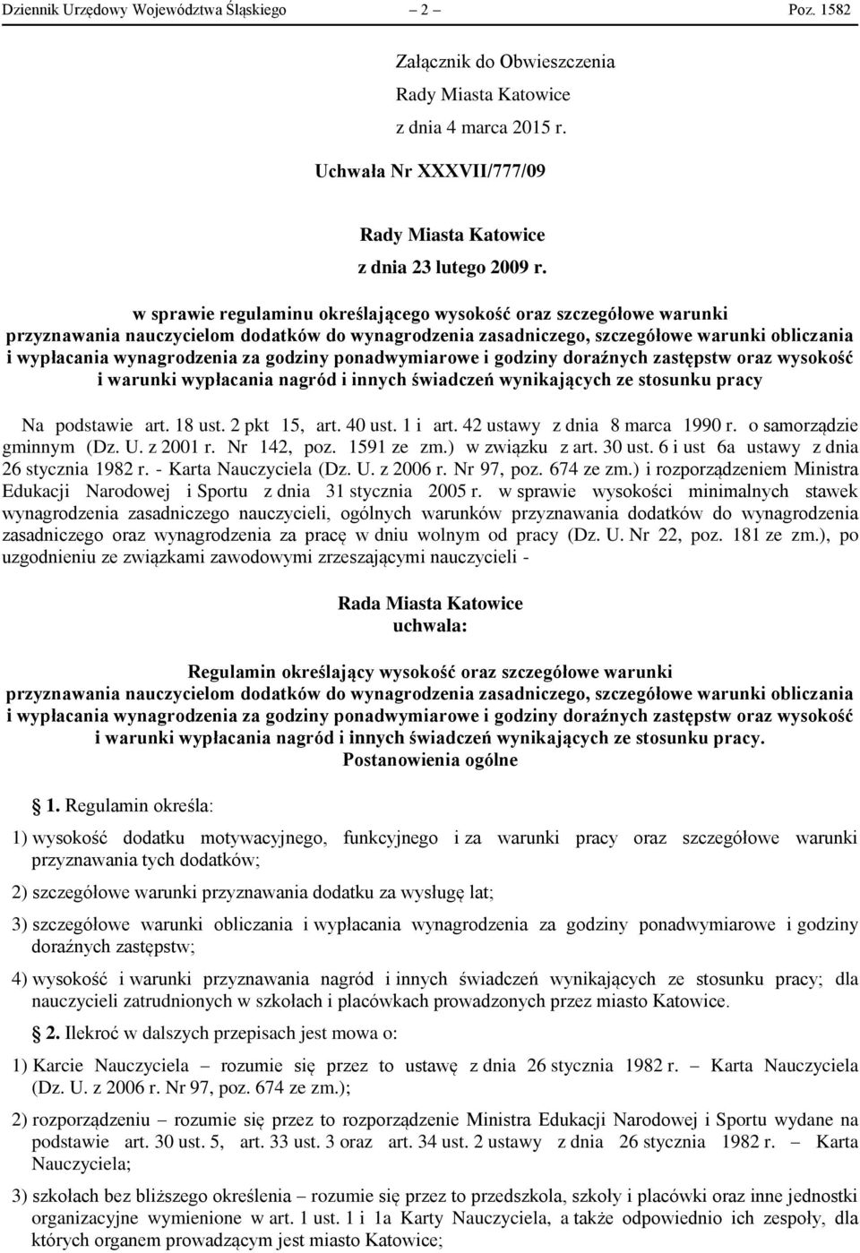 godziny ponadwymiarowe i godziny doraźnych zastępstw oraz wysokość i warunki wypłacania nagród i innych świadczeń wynikających ze stosunku pracy Na podstawie art. 18 ust. 2 pkt 15, art. 40 ust.