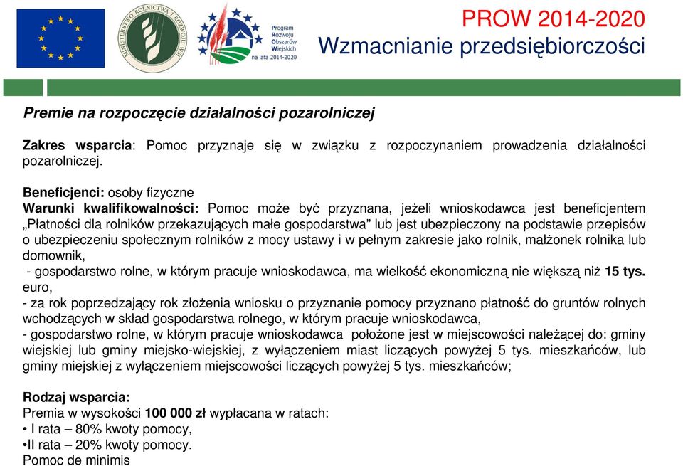 na podstawie przepisów o ubezpieczeniu społecznym rolników z mocy ustawy i w pełnym zakresie jako rolnik, małŝonek rolnika lub domownik, - gospodarstwo rolne, w którym pracuje wnioskodawca, ma