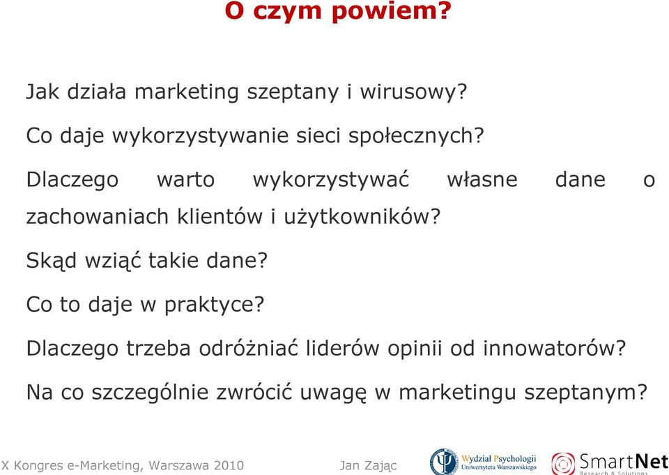 Dlaczego warto wykorzystywać własne dane o zachowaniach klientów i uŝytkowników?