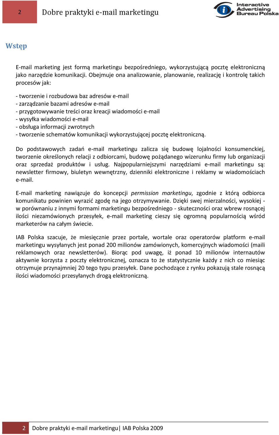 wiadomości e-mail - wysyłka wiadomości e-mail - obsługa informacji zwrotnych - tworzenie schematów komunikacji wykorzystującej pocztę elektroniczną.