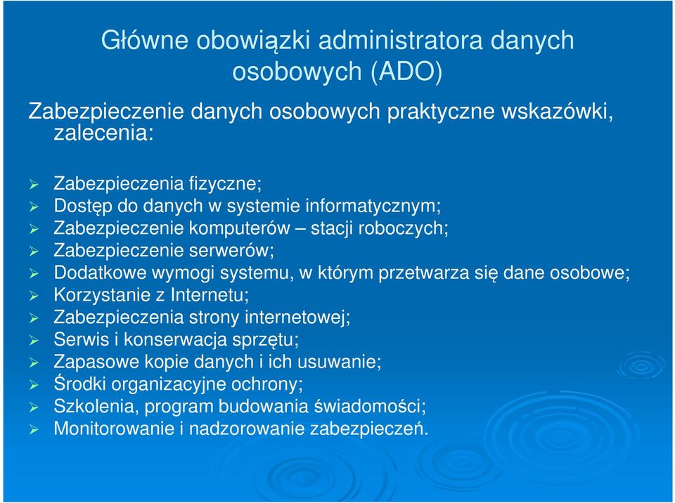 systemu, w którym przetwarza się dane osobowe; Korzystanie z Internetu; Zabezpieczenia strony internetowej; Serwis i konserwacja sprzętu;