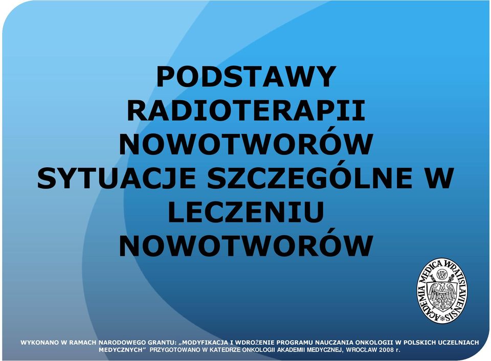 WDROŻENIE PROGRAMU NAUCZANIA ONKOLOGII W POLSKICH UCZELNIACH