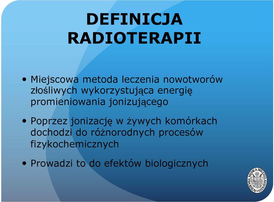 Poprzez jonizację w żywych komórkach dochodzi do różnorodnych