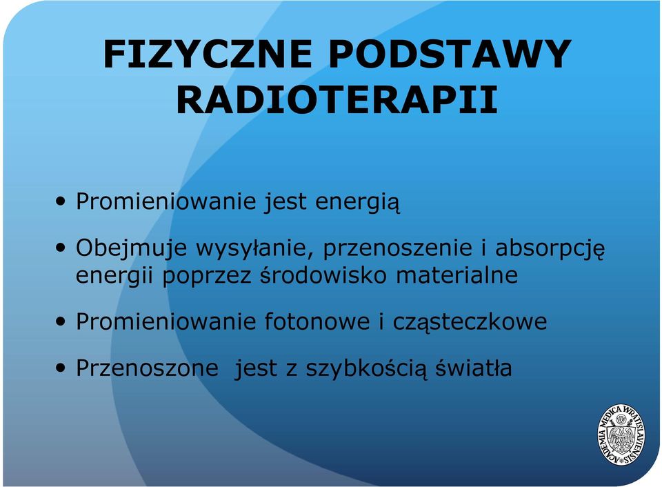 energii poprzez środowisko materialne Promieniowanie