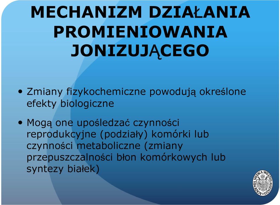 upośledzać czynności reprodukcyjne (podziały) komórki lub