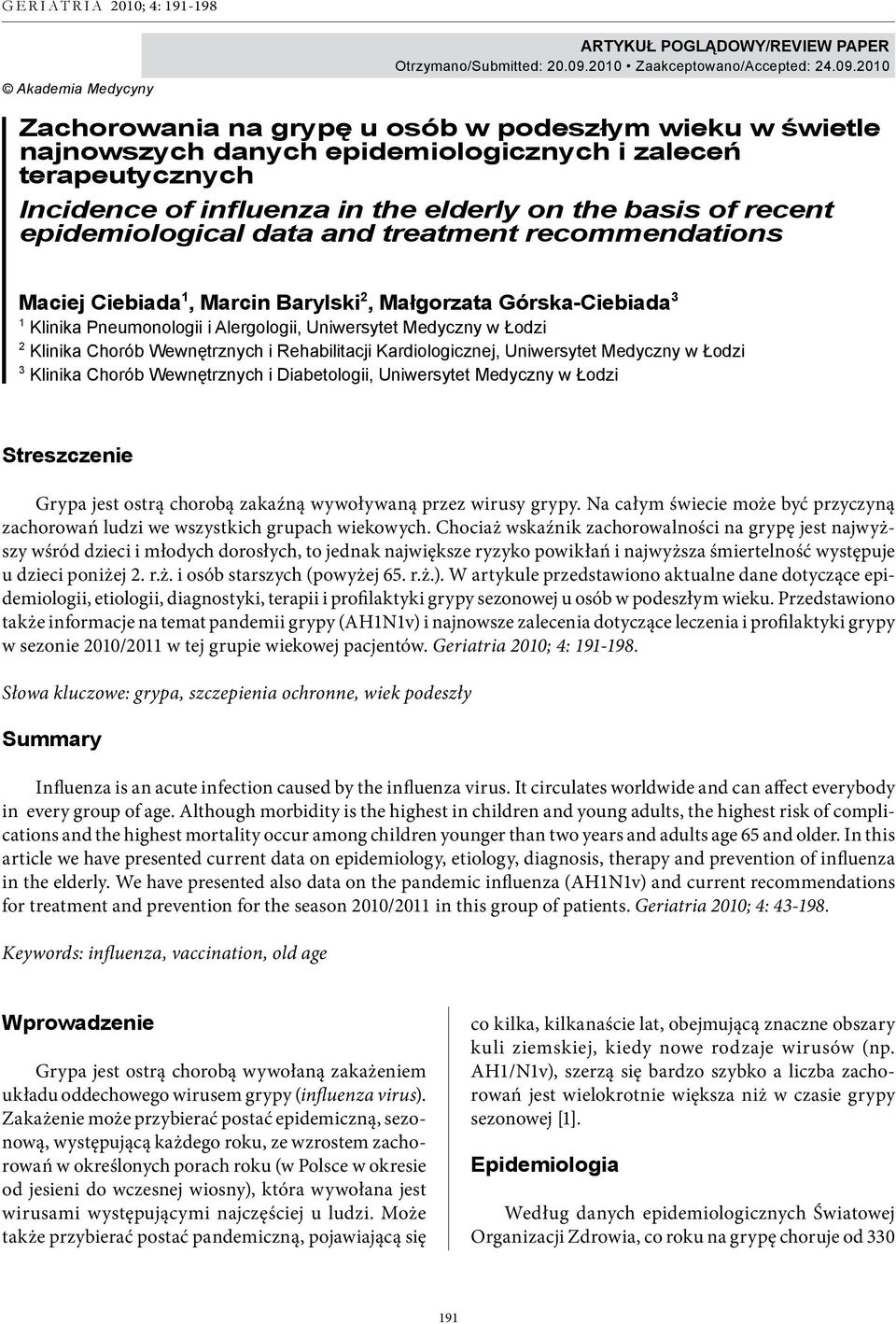 2010 Zachorowania na grypę u osób w podeszłym wieku w świetle najnowszych danych epidemiologicznych i zaleceń terapeutycznych Incidence of influenza in the elderly on the basis of recent