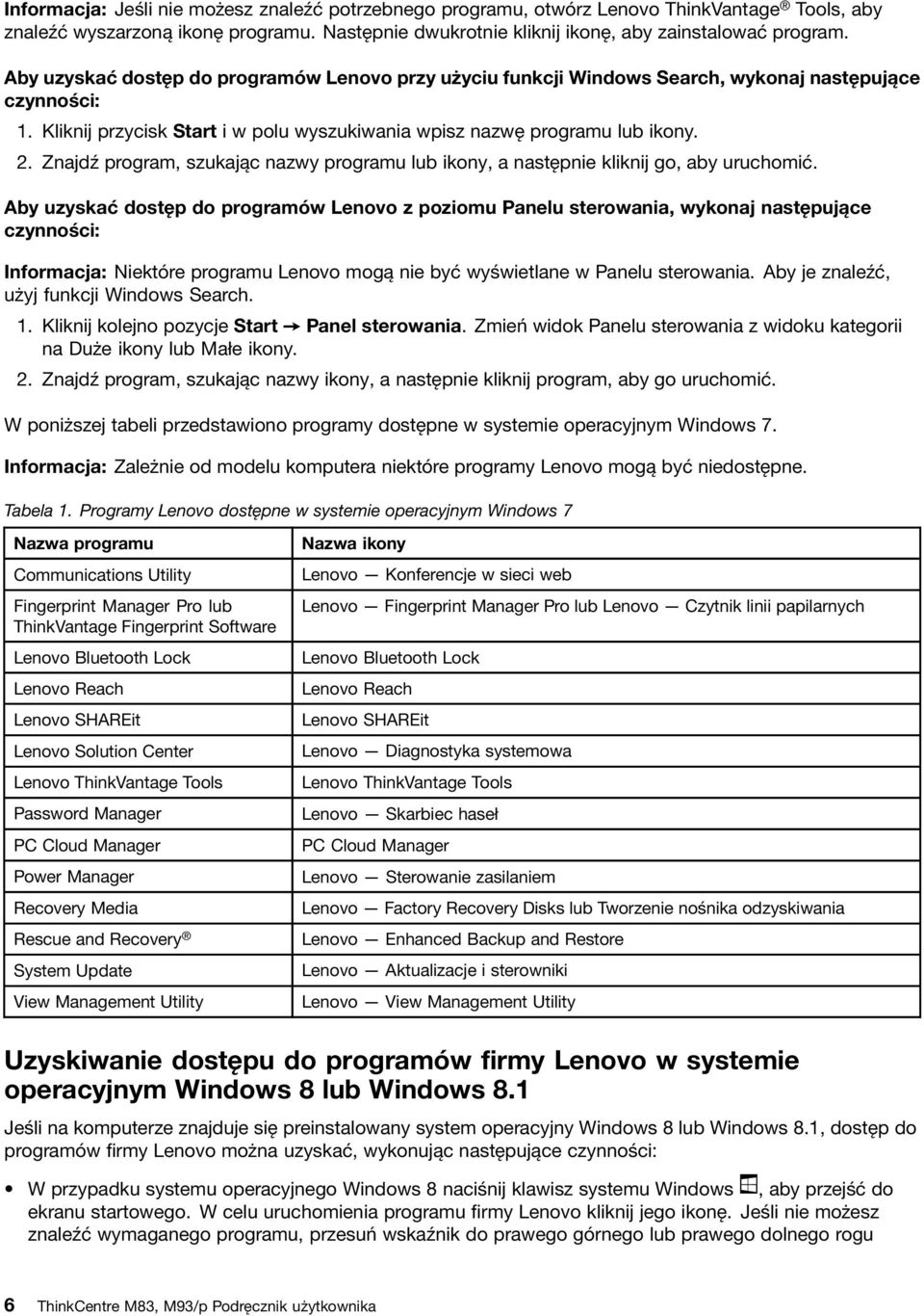 Znajdź program, szukając nazwy programu lub ikony, a następnie kliknij go, aby uruchomić.