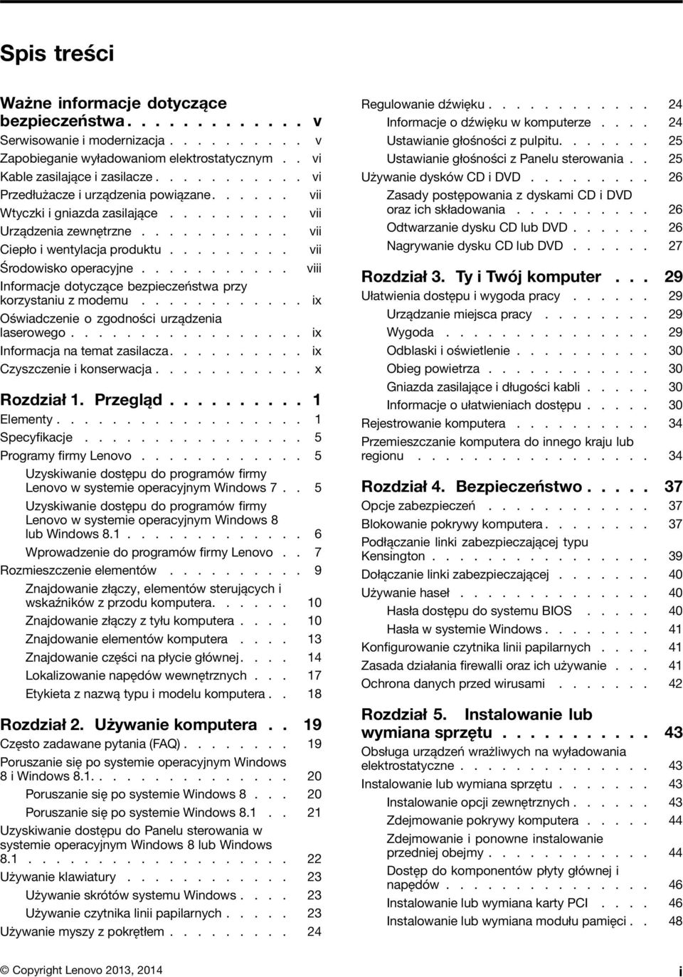 .......... viii Informacje dotyczące bezpieczeństwa przy korzystaniu z modemu............ ix Oświadczenie o zgodności urządzenia laserowego................. ix Informacja na temat zasilacza.