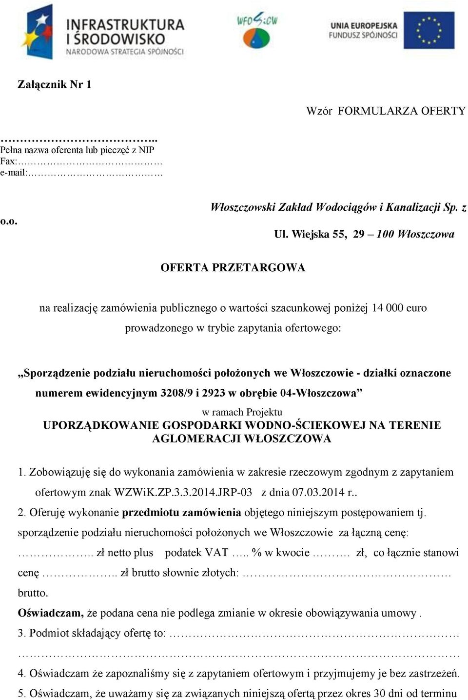 nieruchomości położonych we Włoszczowie - działki oznaczone numerem ewidencyjnym 3208/9 i 2923 w obrębie 04-Włoszczowa w ramach Projektu UPORZĄDKOWANIE GOSPODARKI WODNO-ŚCIEKOWEJ NA TERENIE