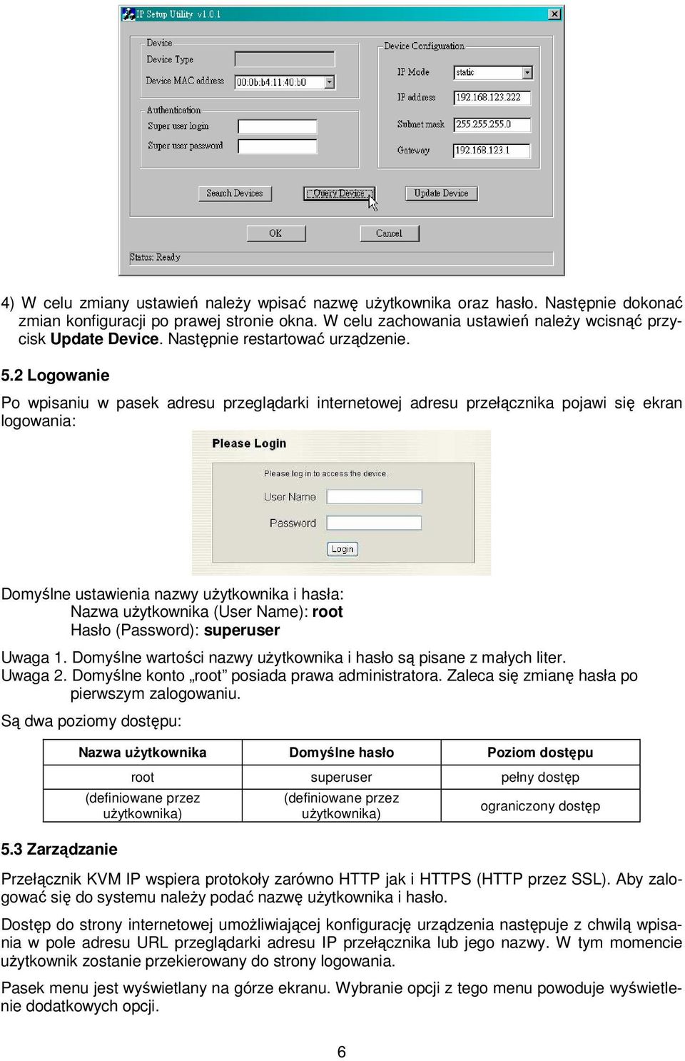 2 Logowanie Po wpisaniu w pasek adresu przeglądarki internetowej adresu przełącznika pojawi się ekran logowania: Domyślne ustawienia nazwy uŝytkownika i hasła: Nazwa uŝytkownika (User Name): root