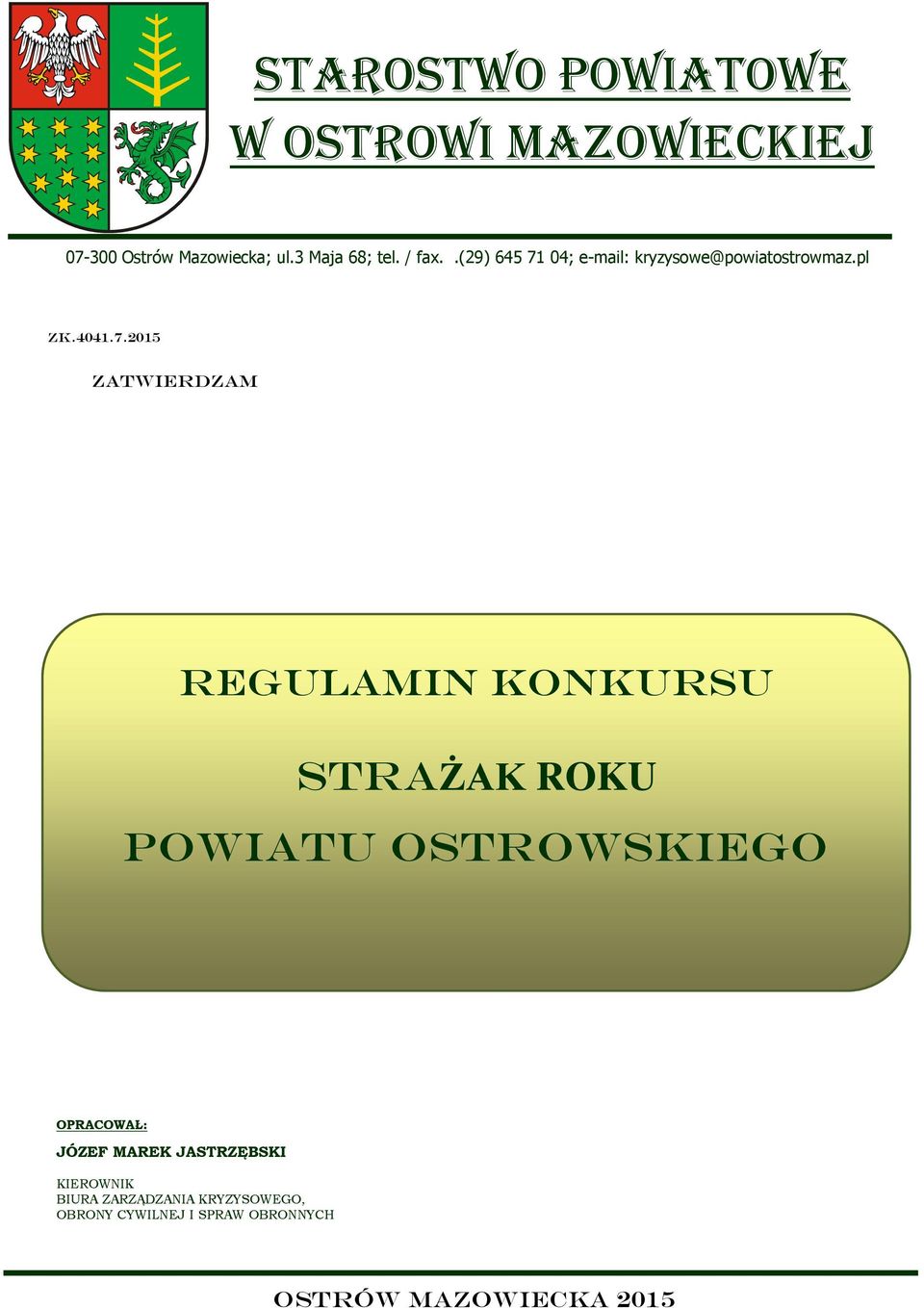 04; e-mail: kryzysowe@powiatostrowmaz.pl ZK.4041.7.