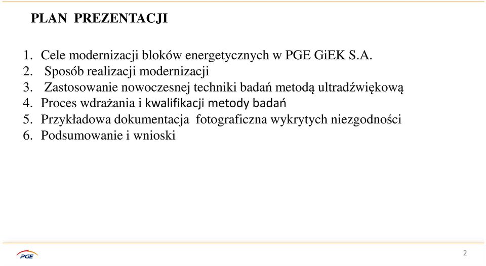 Zastosowanie nowoczesnej techniki badań metodą ultradźwiękową 4.