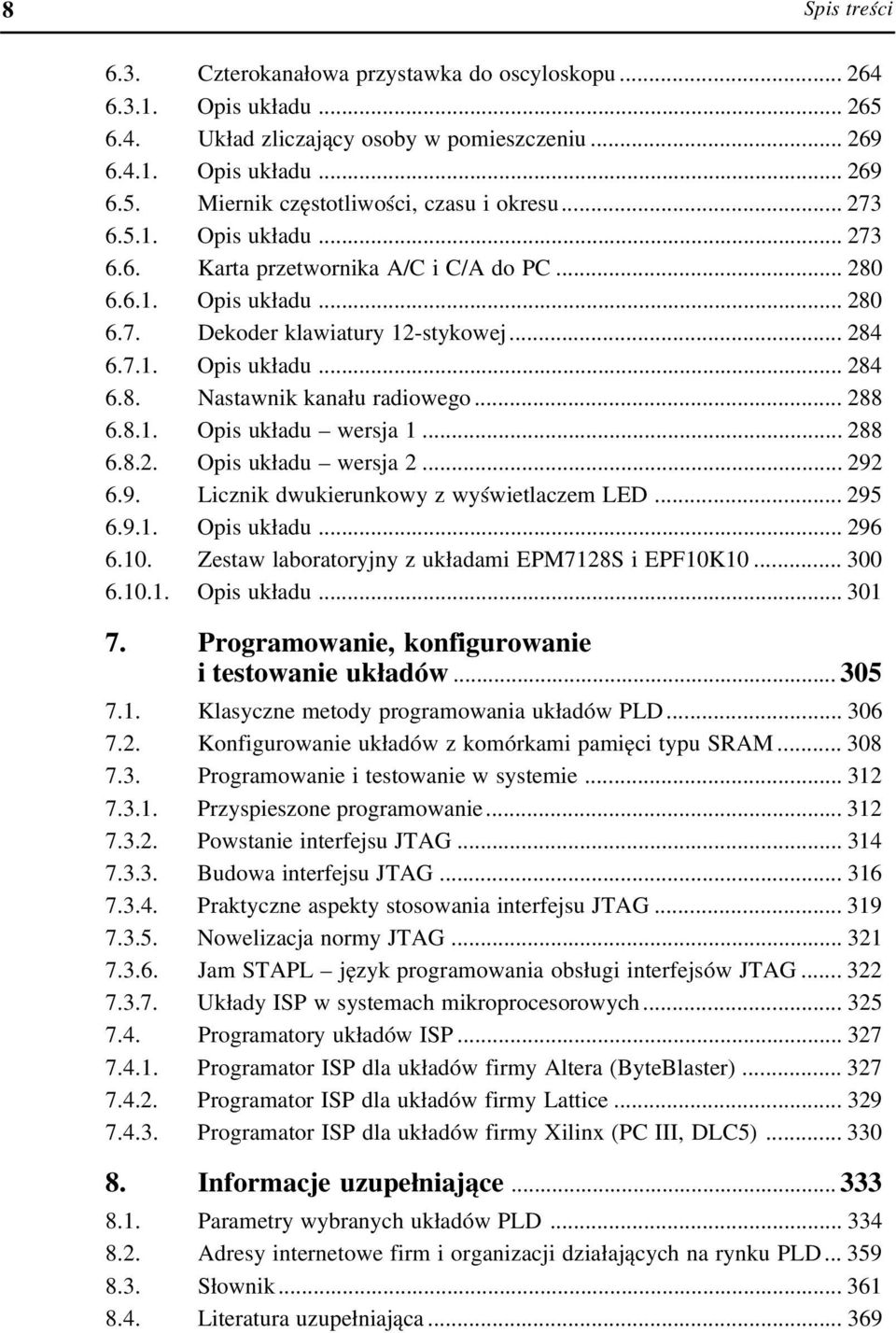.. 288 6.8.1. Opis układu wersja 1... 288 6.8.2. Opis układu wersja 2... 292 6.9. Licznik dwukierunkowy z wyświetlaczem LED... 295 6.9.1. Opis układu... 296 6.10.