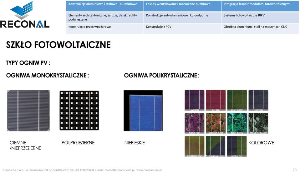 Obróbka aluminium i stali na maszynach CNC SZKŁO FOTOWOLTAICZNE TYPY OGNIW PV : OGNIWA MONOKRYSTALICZNE : OGNIWA POLIKRYSTALICZNE : CIEMNE PÓŁPRZIEZIERNE