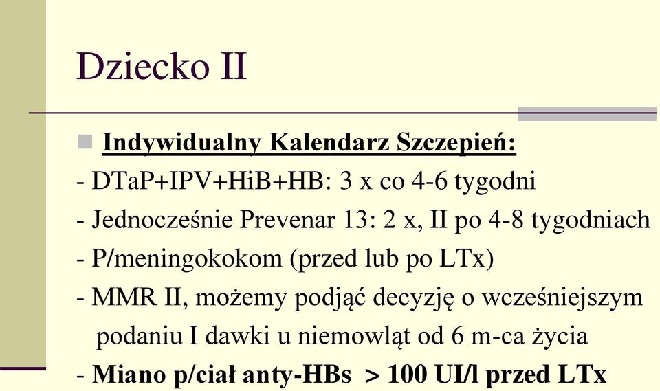 P/meningokokom (przed lub po LTx) - MMR II, możemy podjąć decyzję o