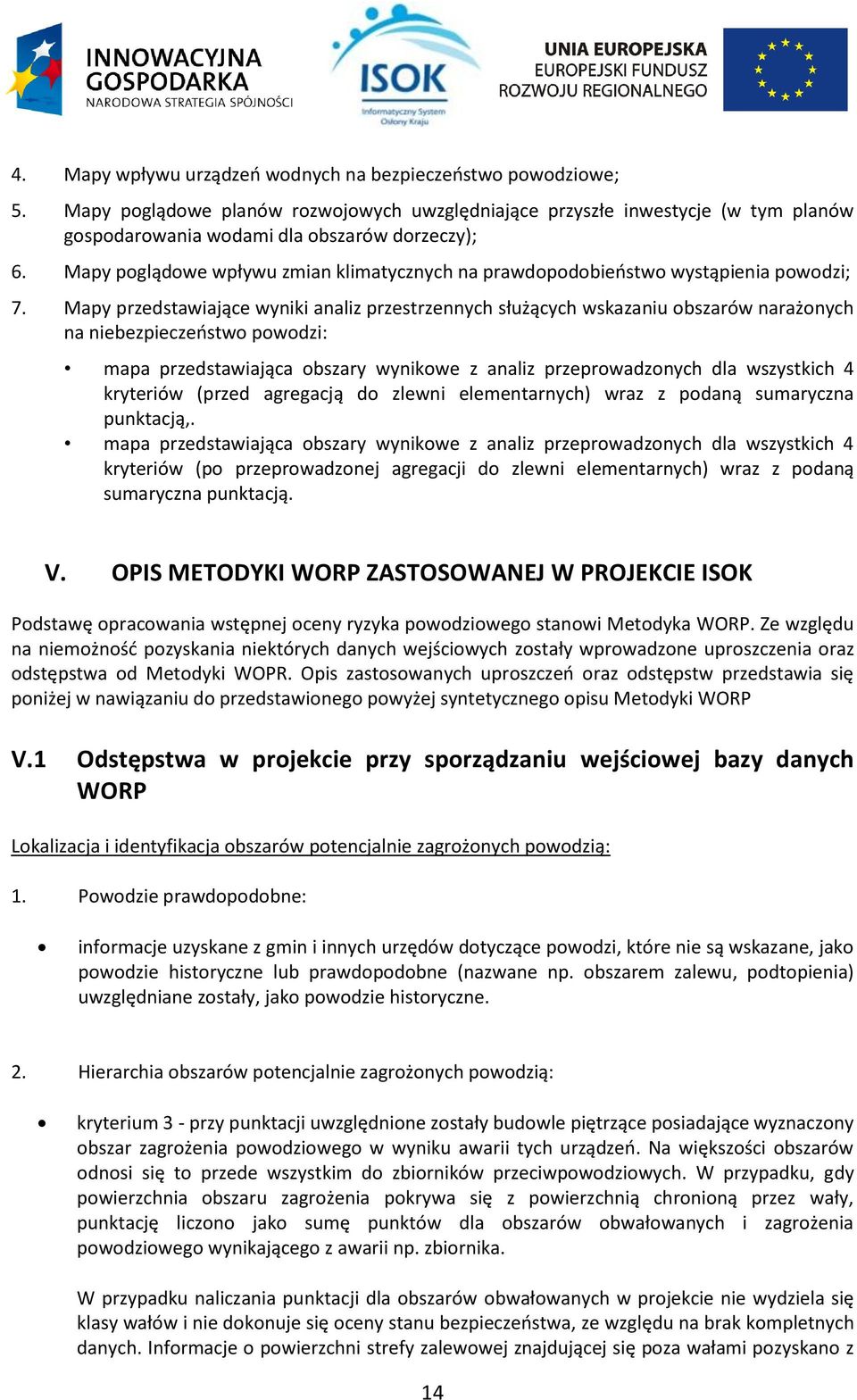 Mapy przedstawiające wyniki analiz przestrzennych służących wskazaniu obszarów narażonych na niebezpieczeństwo powodzi: mapa przedstawiająca obszary wynikowe z analiz przeprowadzonych dla wszystkich