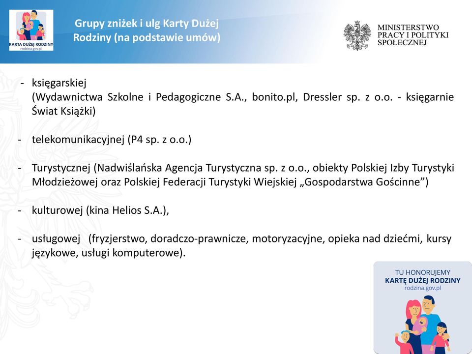 z o.o., obiekty Polskiej Izby Turystyki Młodzieżowej oraz Polskiej Federacji Turystyki Wiejskiej Gospodarstwa Gościnne ) - kulturowej