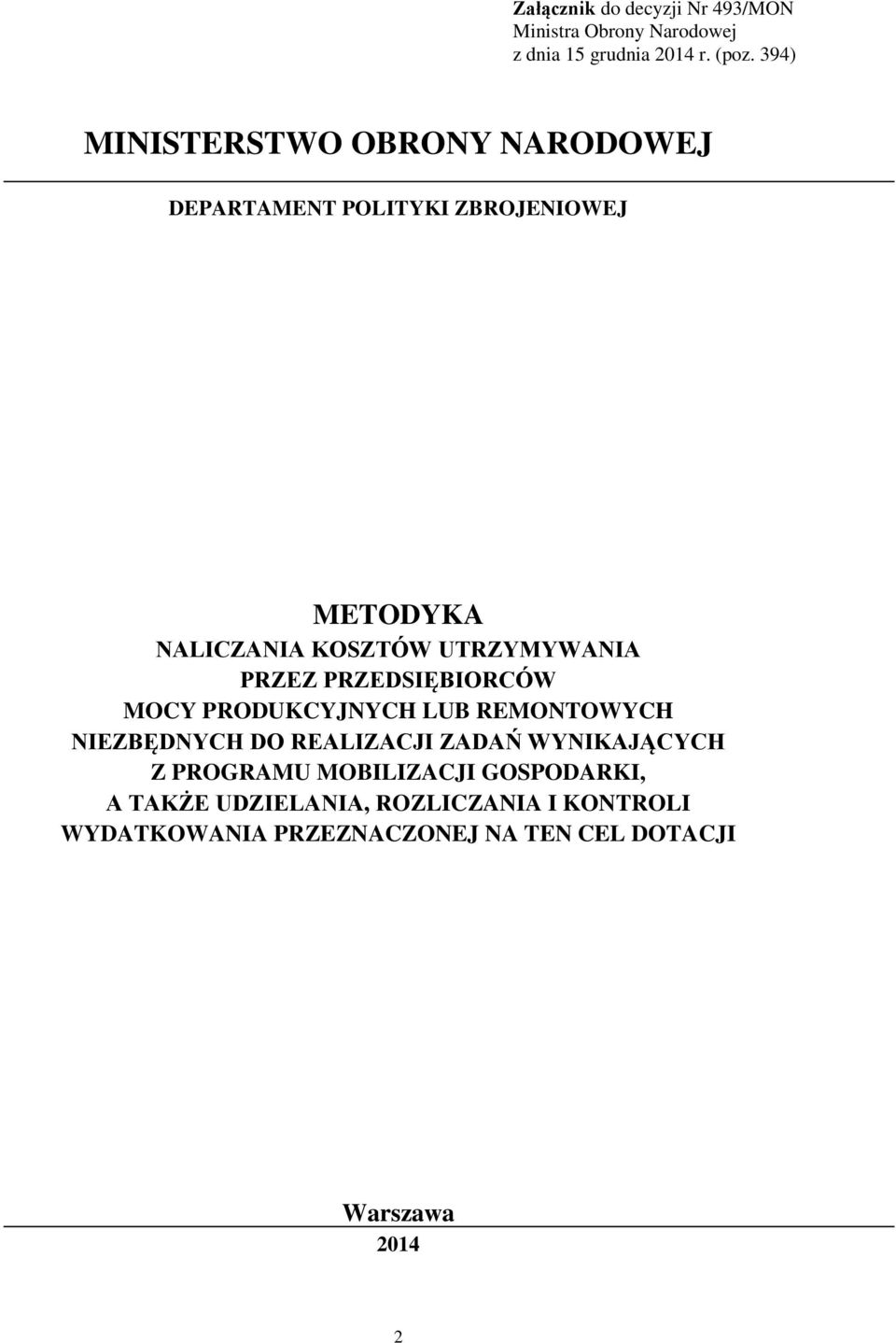 PRZEZ PRZEDSIĘBIORCÓW MOCY PRODUKCYJNYCH LUB REMONTOWYCH NIEZBĘDNYCH DO REALIZACJI ZADAŃ WYNIKAJĄCYCH Z