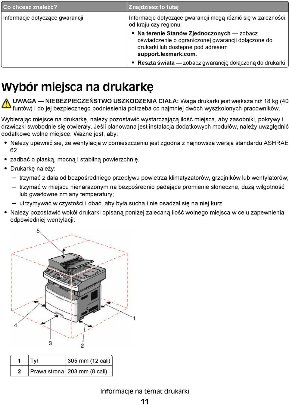 gwarancji dołączone do drukarki lub dostępne pod adresem support.lexmark.com. Reszta świata zobacz gwarancję dołączoną do drukarki.