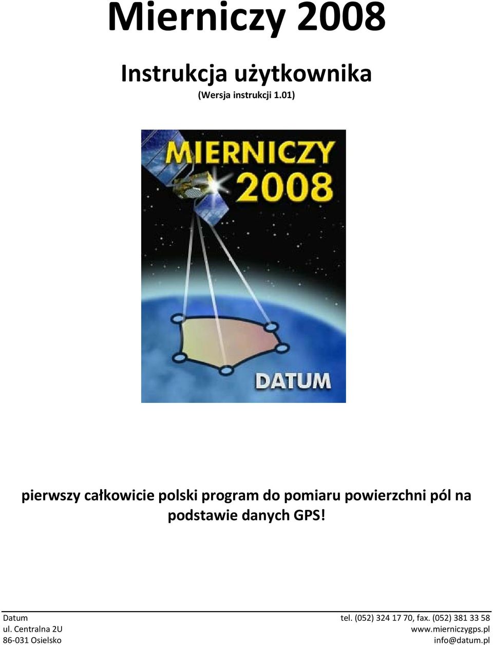 na podstawie danych GPS! Datum tel. (052) 324 17 70, fax.