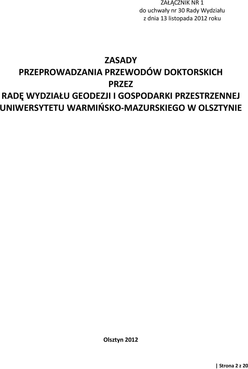 DOKTORSKICH PRZEZ RADĘ WYDZIAŁU GEODEZJI I GOSPODARKI