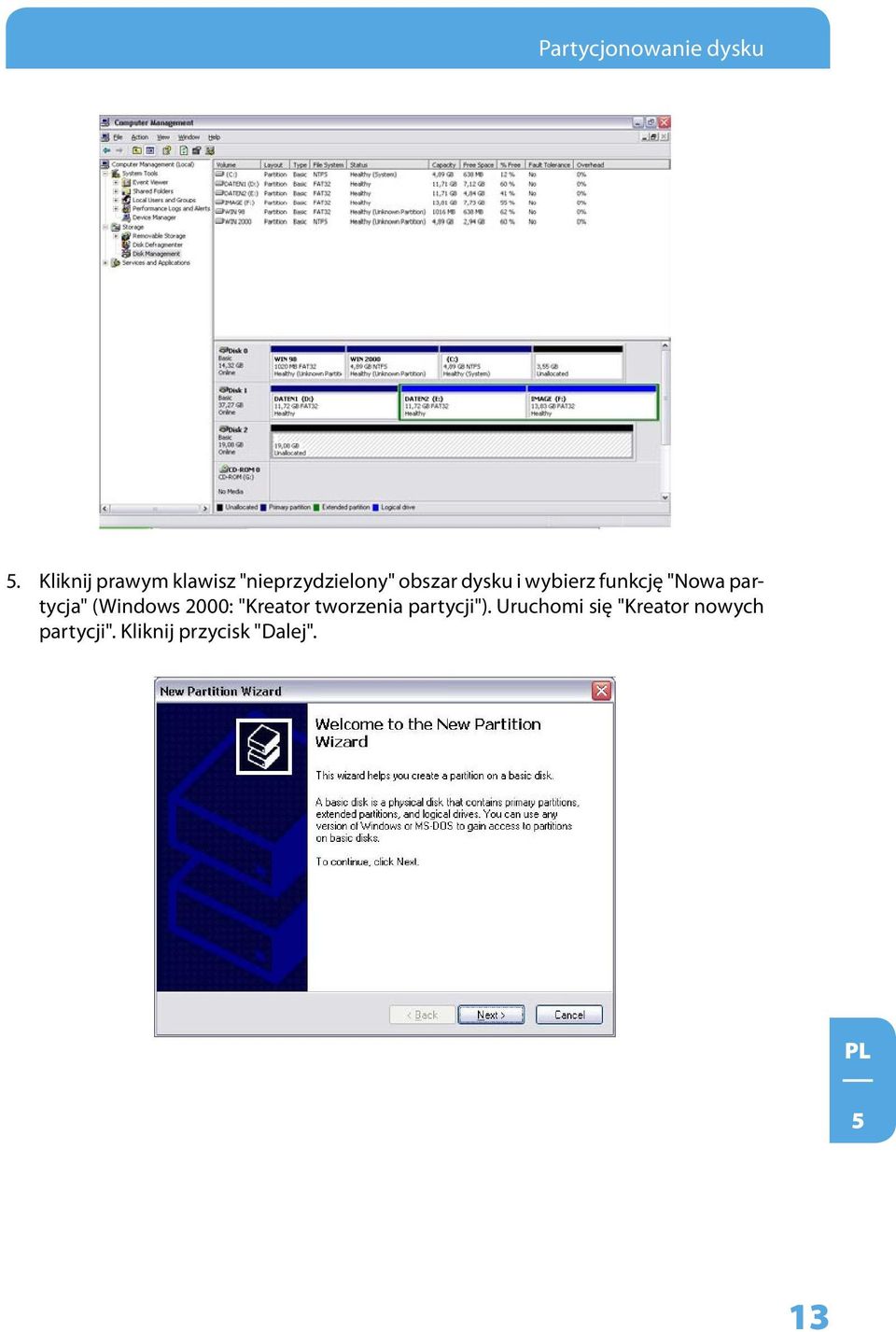 wybierz funkcję "Nowa partycja" (Windows 2000: "Kreator