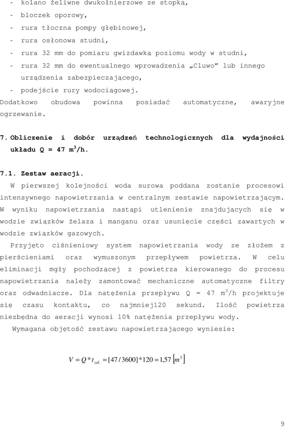 Obliczenie i dobór urządzeń technologicznych dla wydajności układu Q = 47 m 3 /h. 7.1. Zestaw aeracji.