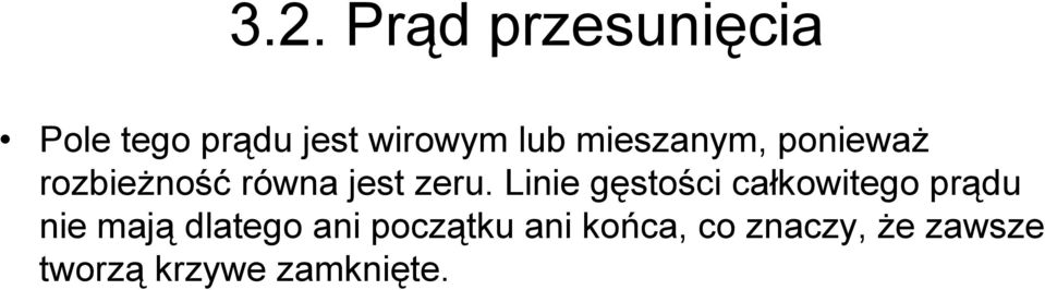 Linie gęstości całkowitego prądu nie mają dlatego ani